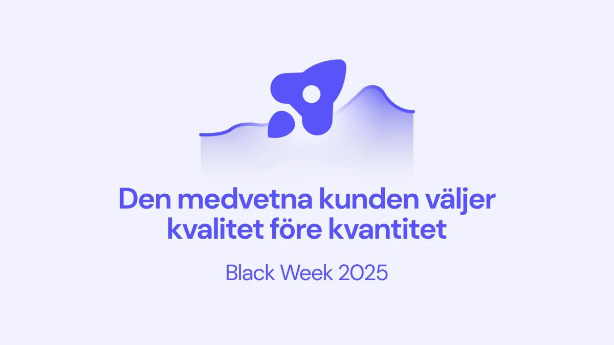 Black Week 2025: Den medvetna kunden väljer kvalitet före kvantitet