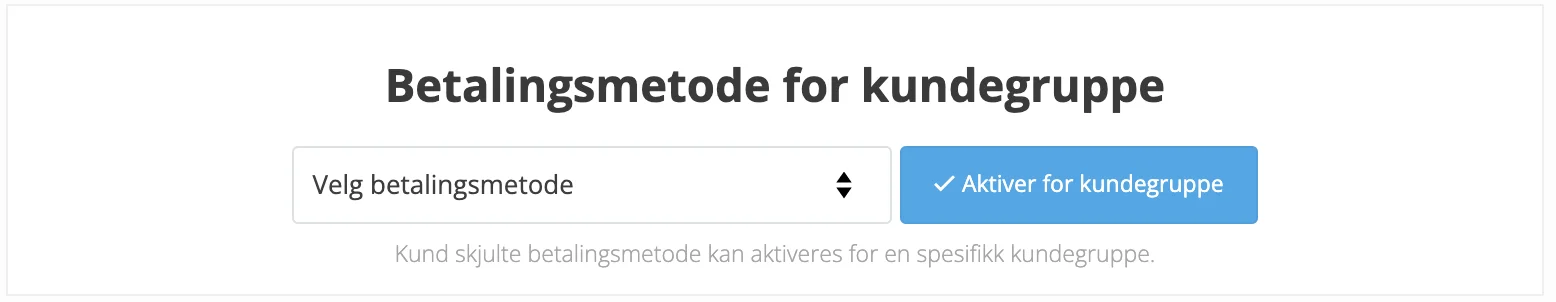 Skjermbilde for: Hvordan legger jeg til en egen betalingsmetode for en spesifikk kundegruppe?