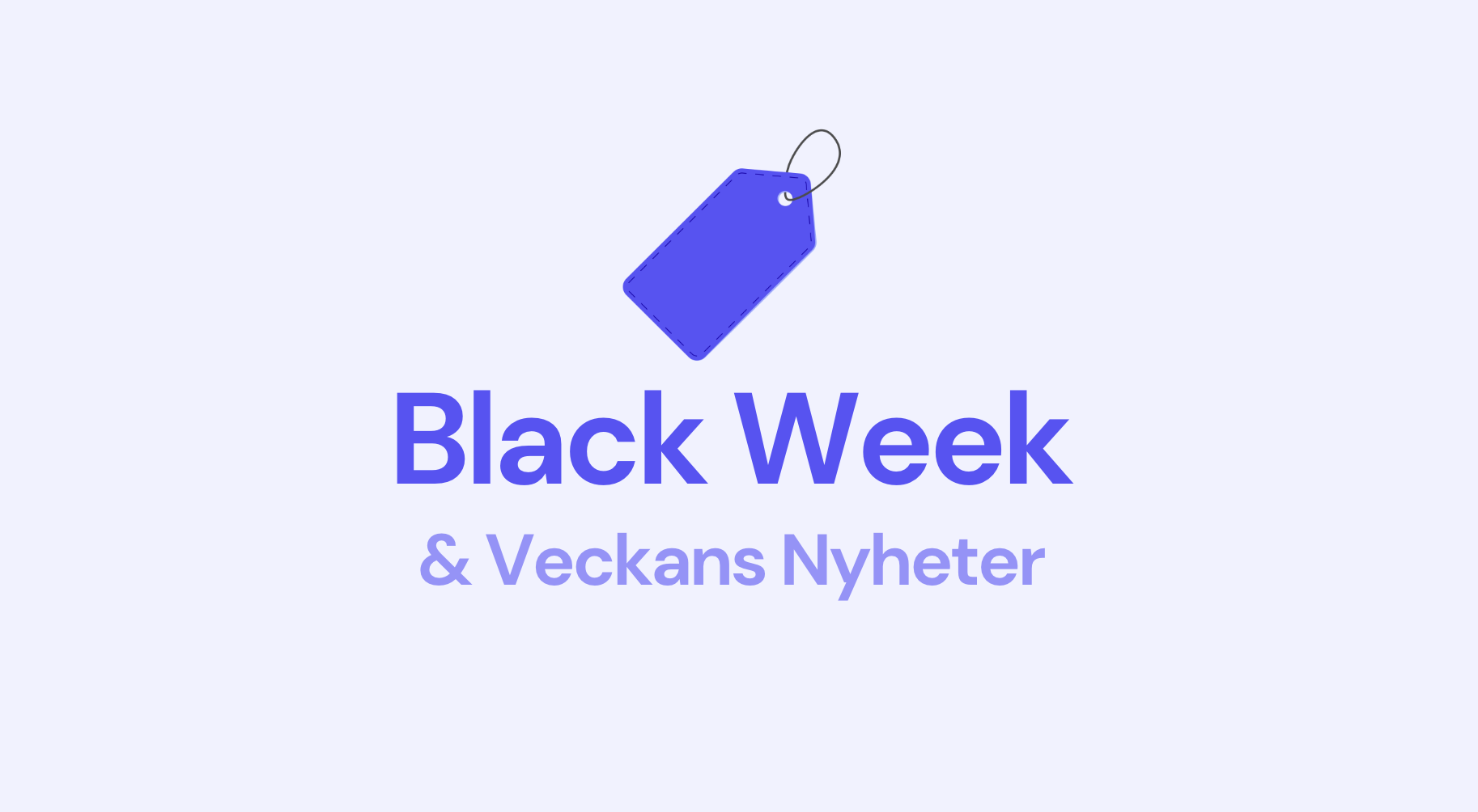 Få full kontroll i högsäsongen - nya funktioner & din Black Week guide är här